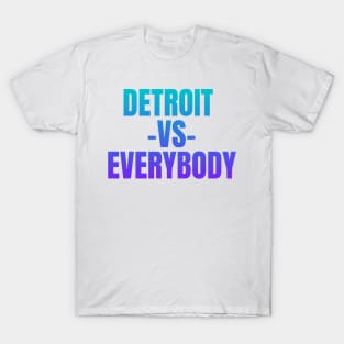 Detroit vs Everybody T-Shirt